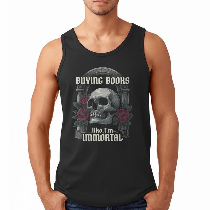 I Buy Books Like I'm Immortal Rose For Men Women Skeleton Men Tank Top