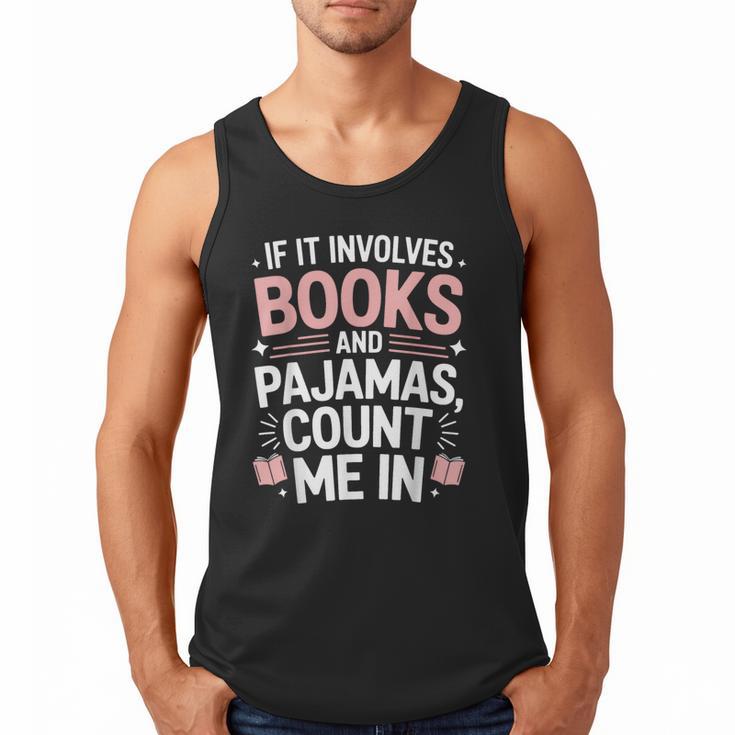 Cozy Up If It Involves Books And Pajamas I'm In Men Tank Top
