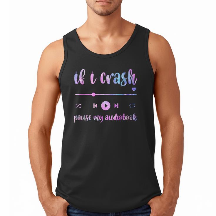 If I Crash Pause My Audiobook Listener Bookish Book Lover Men Tank Top