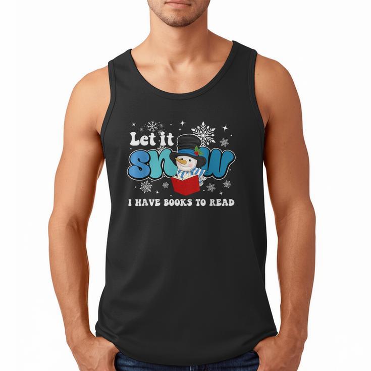 Cute Snowman Let It Snow I Have Books Reader Men Tank Top