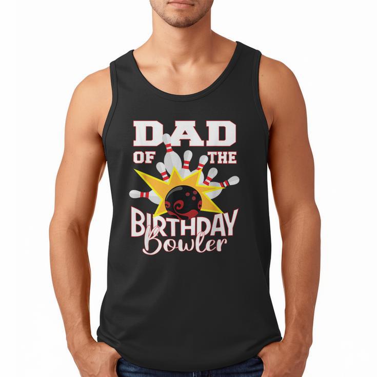 Dad Of The Birthday Bowler Kid Bowling Party Men Tank Top