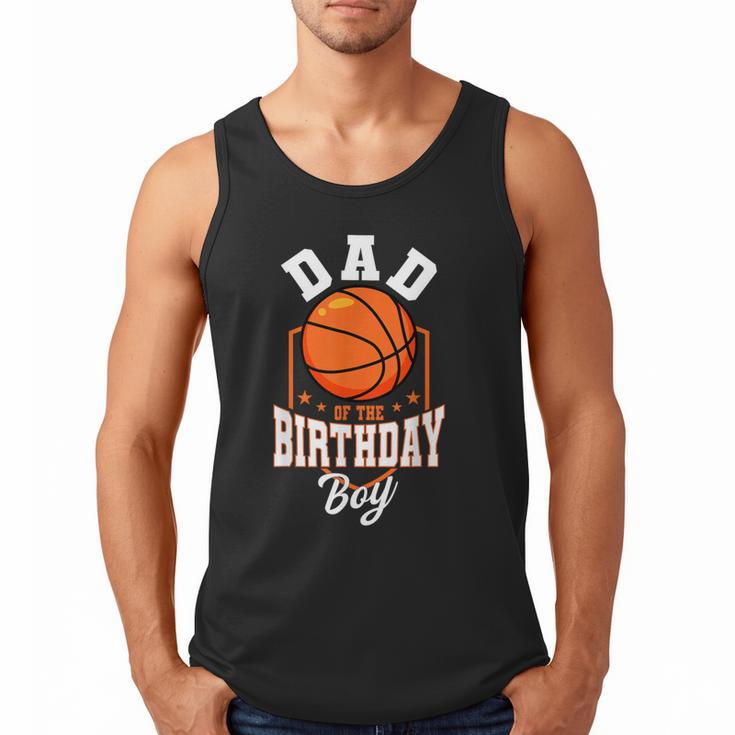 Dad Of The Birthday Boy Basketball Theme Bday Party Men Tank Top