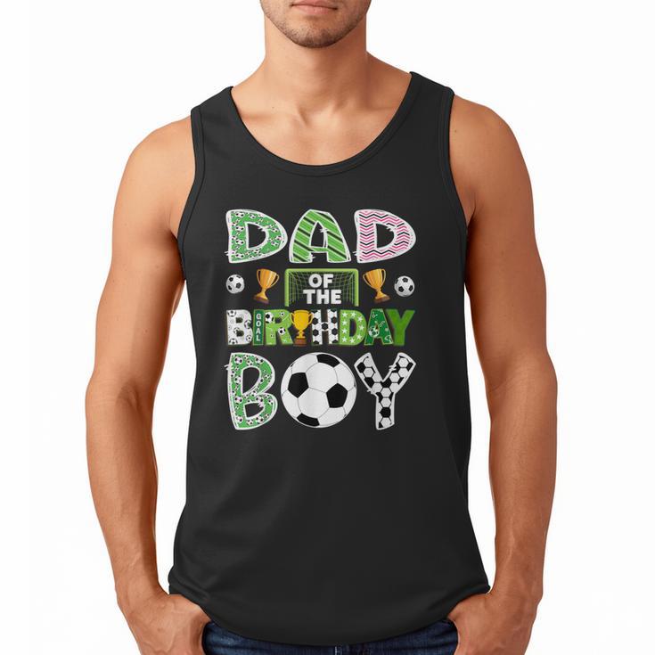 Dad Of The Birthday Boy Soccer Player Game Day Men Tank Top