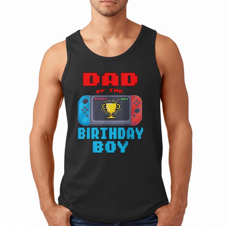 Dad Of The Birthday Boy Video Games Theme Bday Matching Men Tank Top