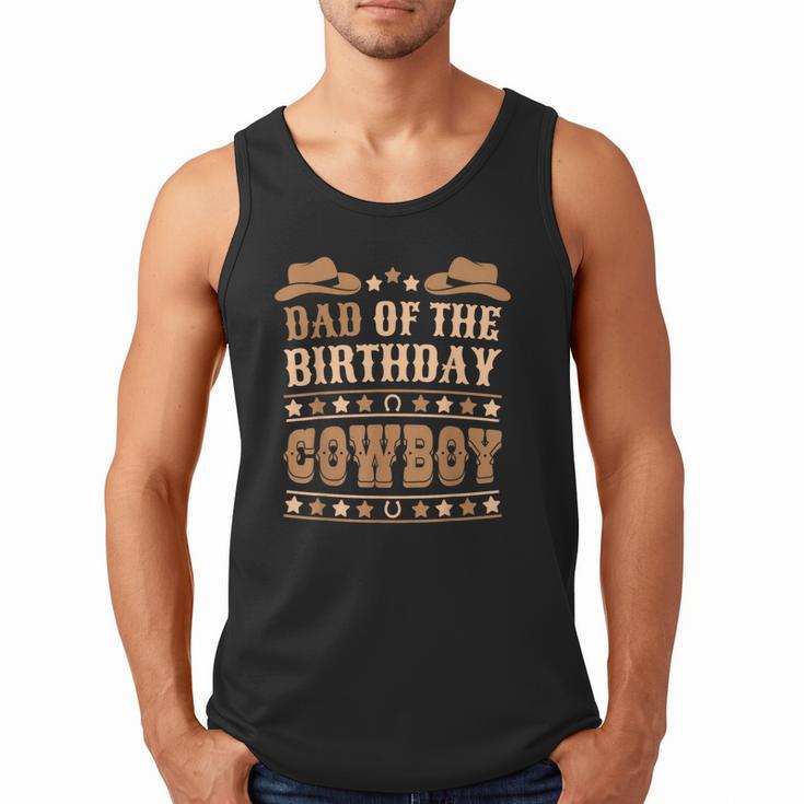 Dad Of The Birthday Cowboy Cute Western Bday Boy Birthday Men Tank Top