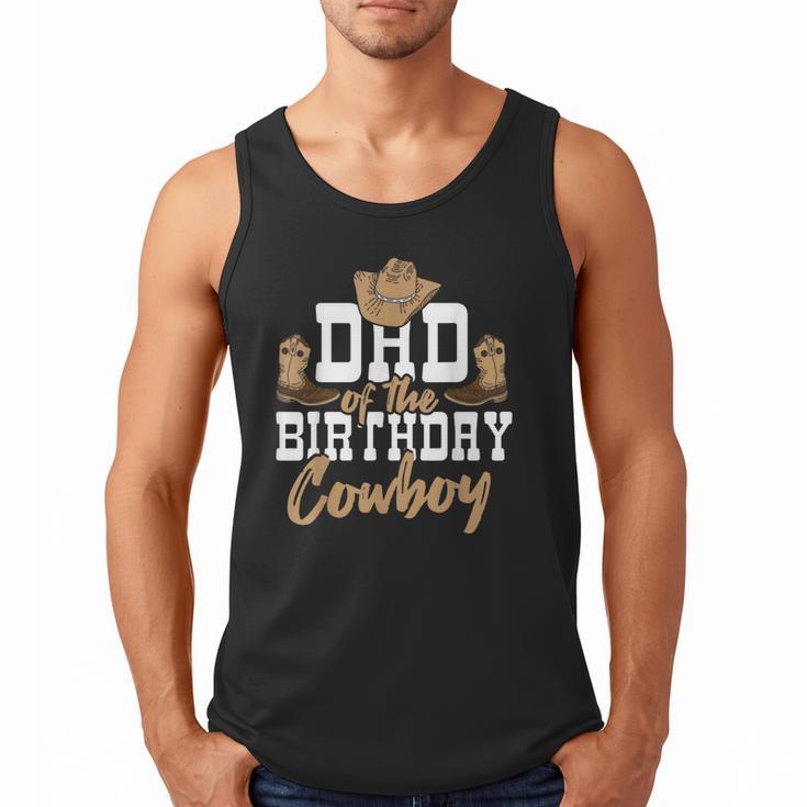 Dad Of The Birthday Cowboy Themed Birthday Boy Rodeo Cowboy Men Tank Top
