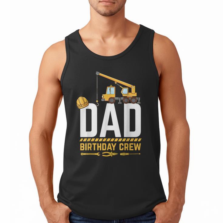Dad Birthday Crew Construction Men Tank Top