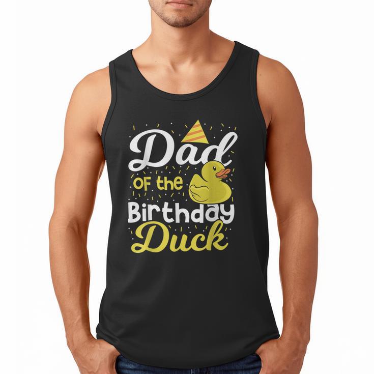 Dad Of The Birthday Duck Boy Rubber Duck Birthday Girl Men Tank Top