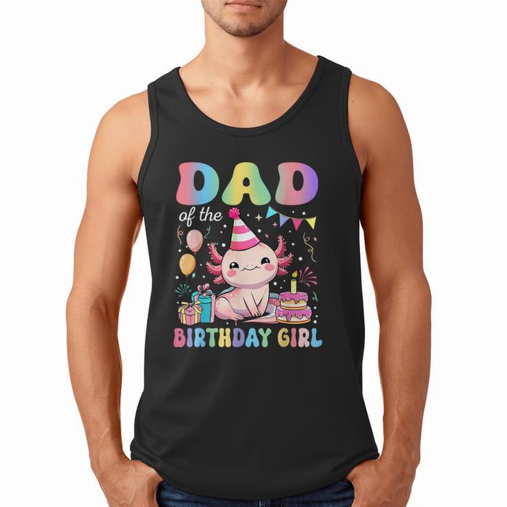 Dad Of The Birthday Girl Axolotl Bday Party Family Men Tank Top