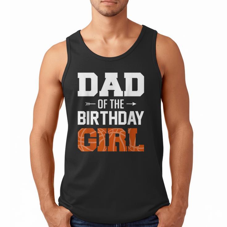 Dad Of The Birthday Girl Basketball Dad Family Matching Men Tank Top