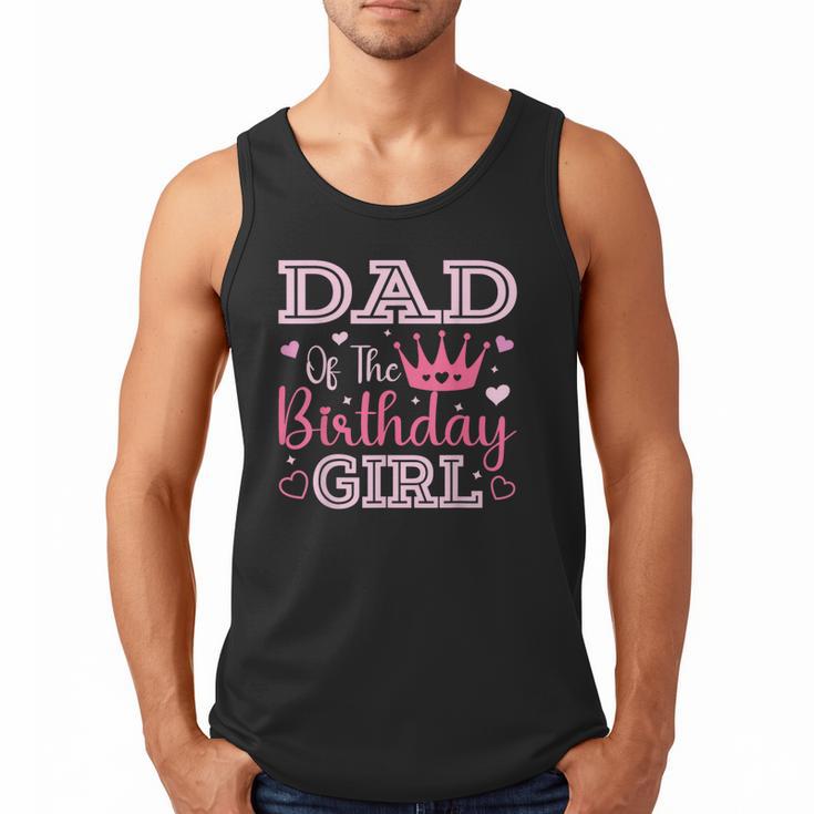 Dad Of The Birthday Girl Cute Pink Matching Family Party Men Tank Top