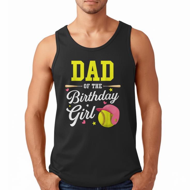 Dad Of The Birthday Girl Softball Player Theme B-Day Daddy Men Tank Top