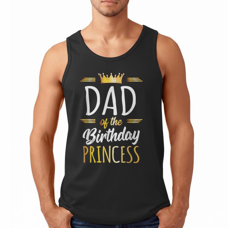 Dad Of The Birthday Princess Shirt Daddy Men Birthday Party Men Tank Top