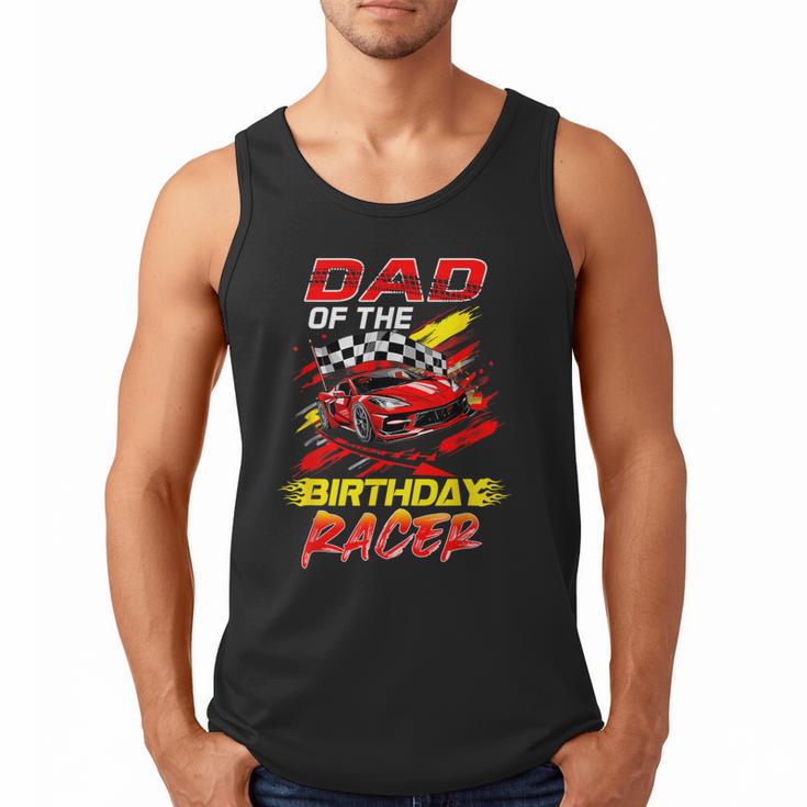 Dad Of The Birthday Racer Race Car Party Family Matching Men Tank Top