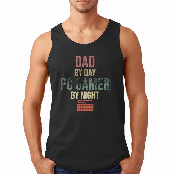 Dad By Day PC Gamer By Night For Gaming Dads Men Tank Top
