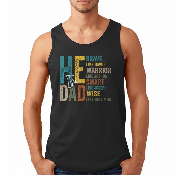 Dad Fathers Day Christian Jesus He Is Smart Brave Men Tank Top