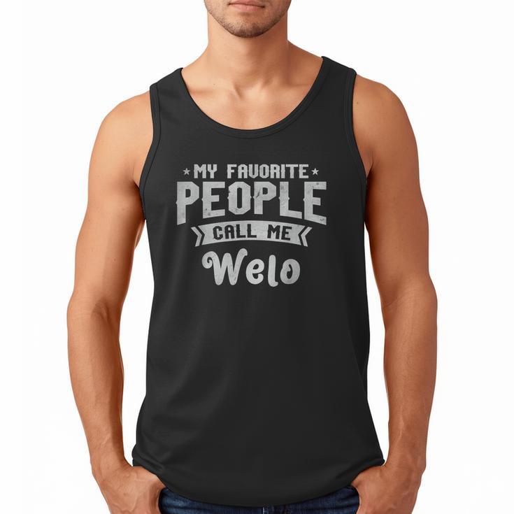 Dad My Favorite People Calls Me Welo Grandpa Father's Day Men Tank Top
