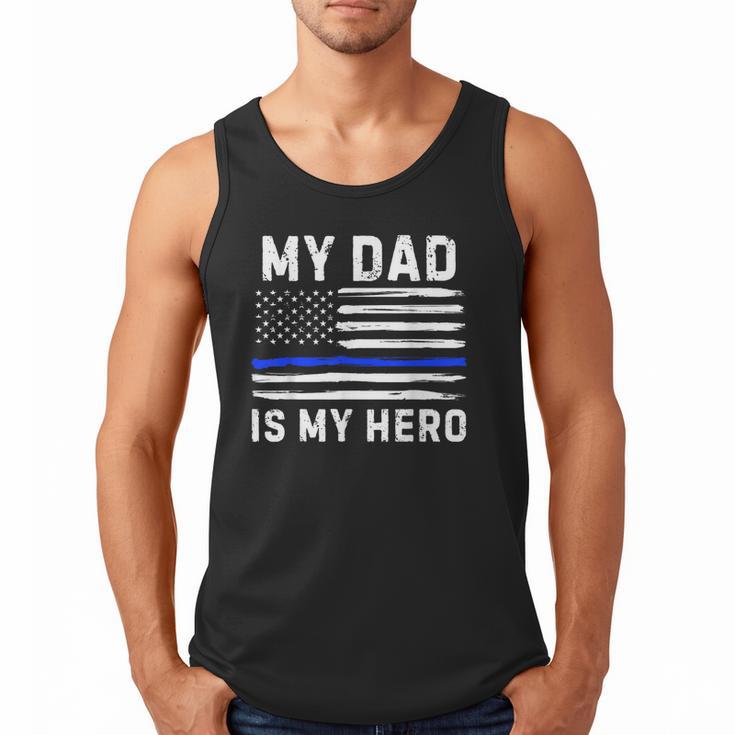 My Dad Is My Hero Police Officer Blue Line American Flag Men Tank Top