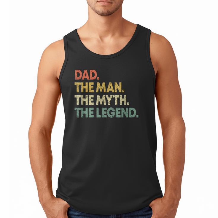 Dad The Man The Myth The Legend Men Dad Father's Day Men Tank Top