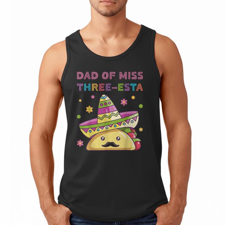 Dad Of Miss Three-Esta Mexican Fiesta 3rd Birthday Outfit Men Tank Top