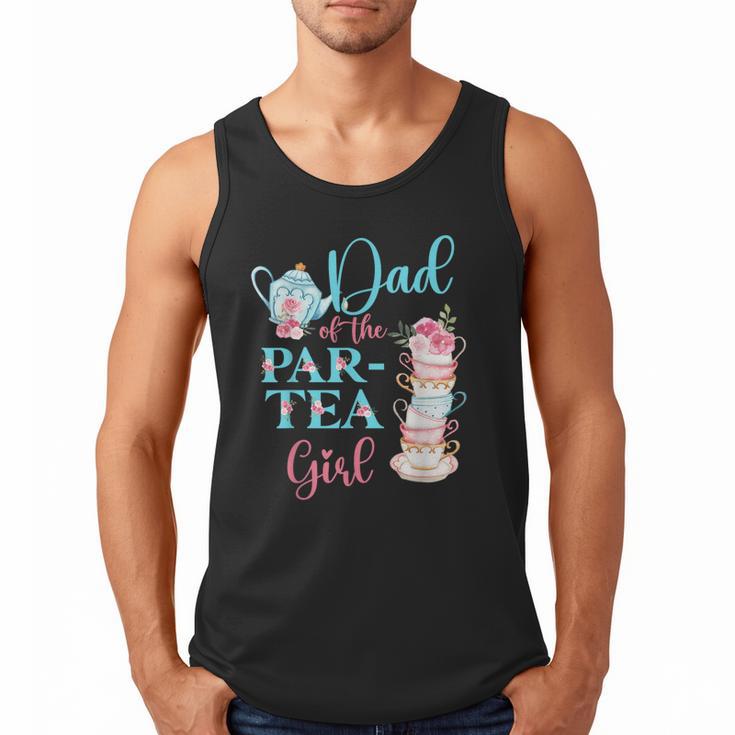 Dad Of The Par-Tea Girl Floral Tea Party Birthday Family Men Tank Top