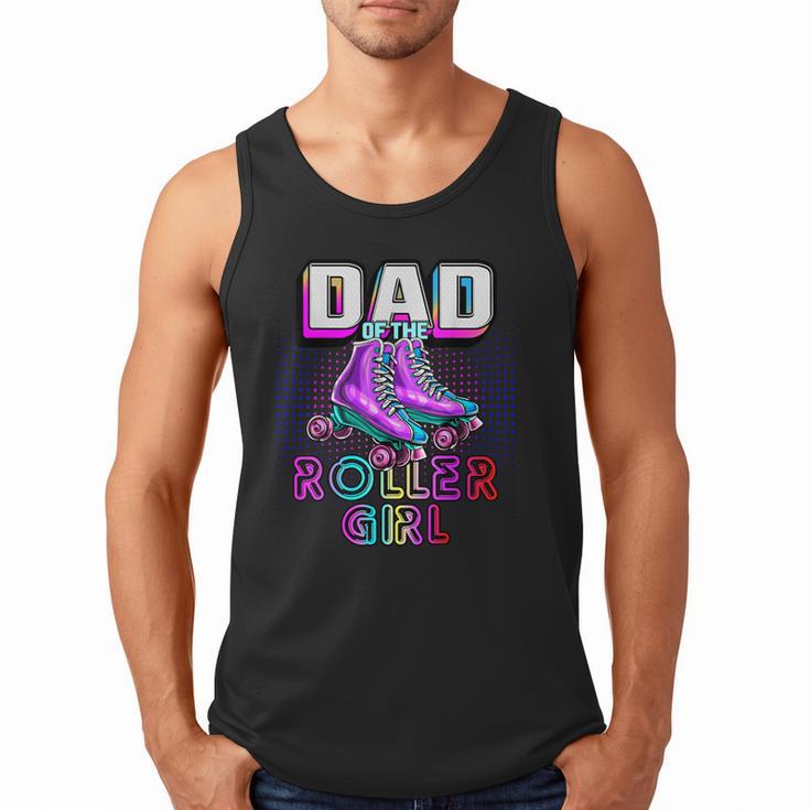 Dad Of Roller Girl Roller Skating Birthday Matching Family Men Tank Top