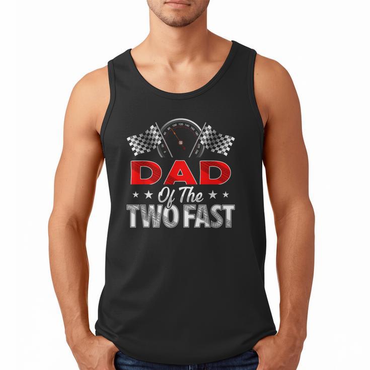 Dad Of The Two Fast Second Birthday Racing Car Family Men Tank Top