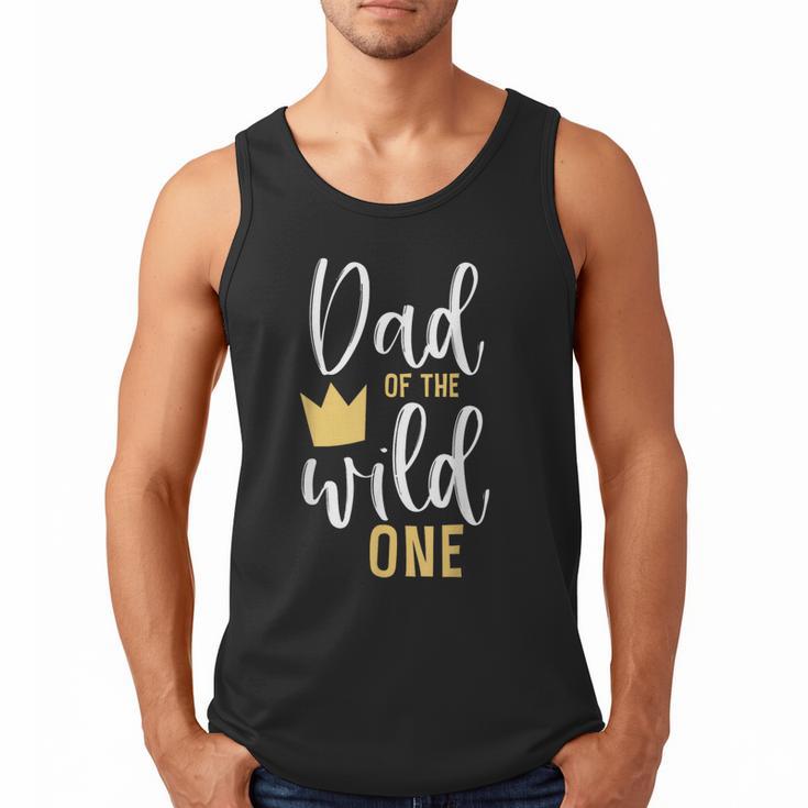 Dad Of The Wild One Shirt 1st Birthday First Thing Daddy Tee Men Tank Top