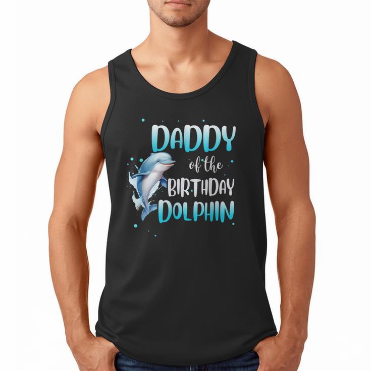 Daddy Of The Birthday Dolphin Family Matching Party Squad Men Tank Top