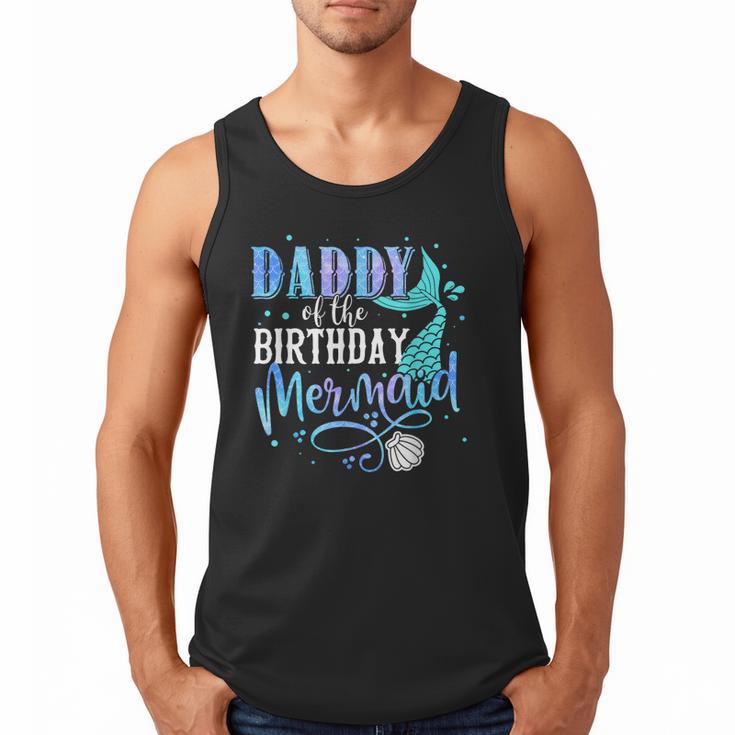 Daddy Of The Birthday Mermaid Family Matching Dad Papa Men Tank Top