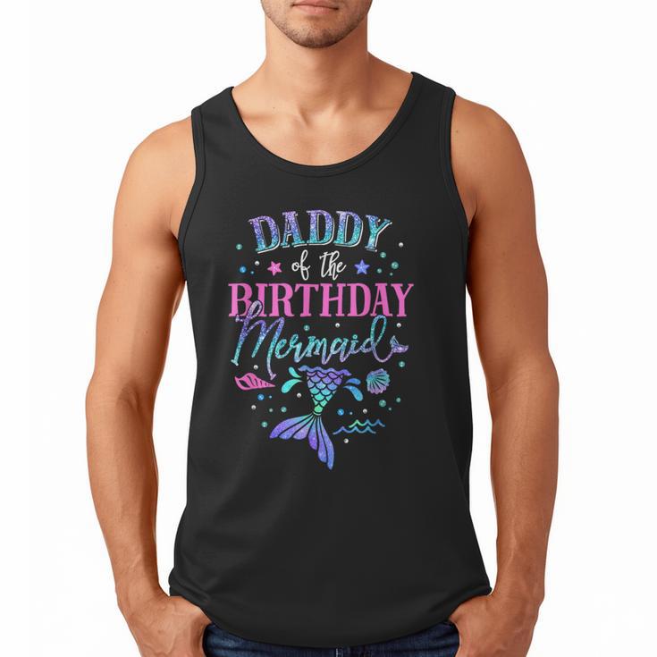 Daddy Of The Birthday Mermaid Party Matching Family Dad Men Tank Top