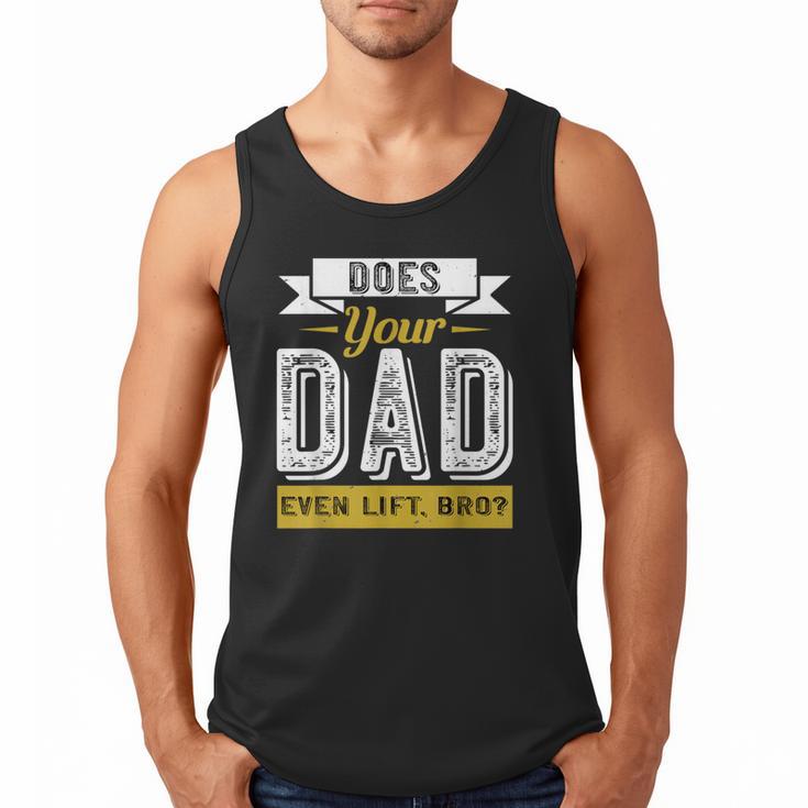 Does Your Dad Even Lift Bro Gym Lover's Men Tank Top