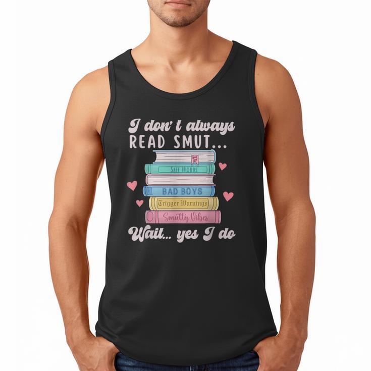 I Don't Always Read Smut Books Smutt Bookish Smutty Book Men Tank Top
