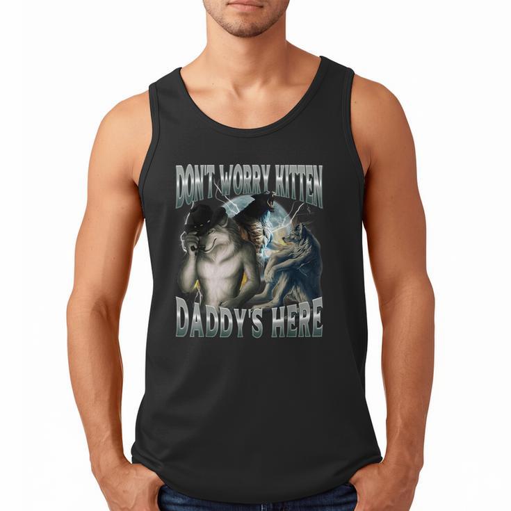 Don't Worry Kitten Daddy's Here Cool Alpha Wolf Meme Men Tank Top