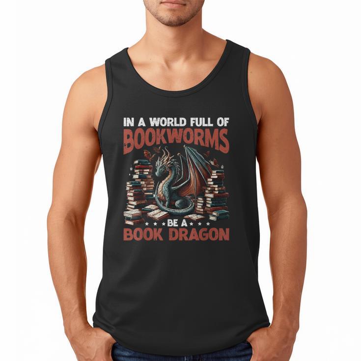 Dragon In A World Full Of Bookworms Be A Book Dragon Men Tank Top