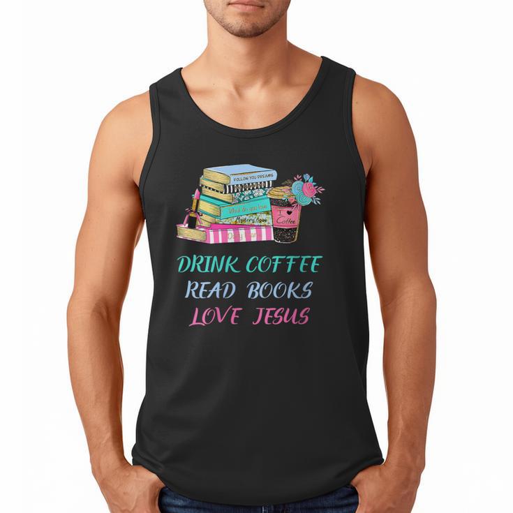 Drink Coffee Read Books Love Jesus Christian Religious God Men Tank Top