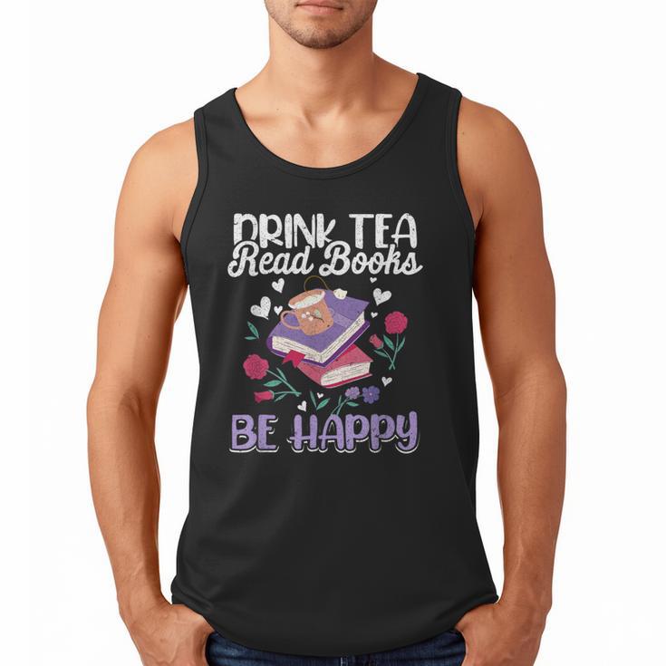 Drink Tea Read Books Be Happy Book Lover Reading Men Tank Top