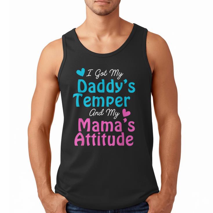 Family Tee I Got My Daddy's Temper And Mama's Attitude Men Tank Top