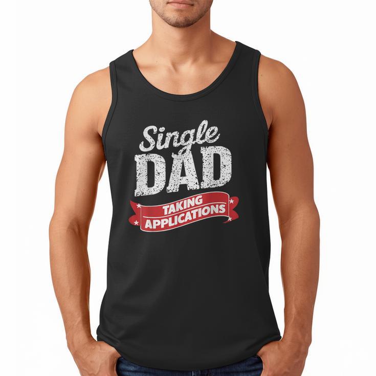 Father Single Dad Taking Applications Men Tank Top