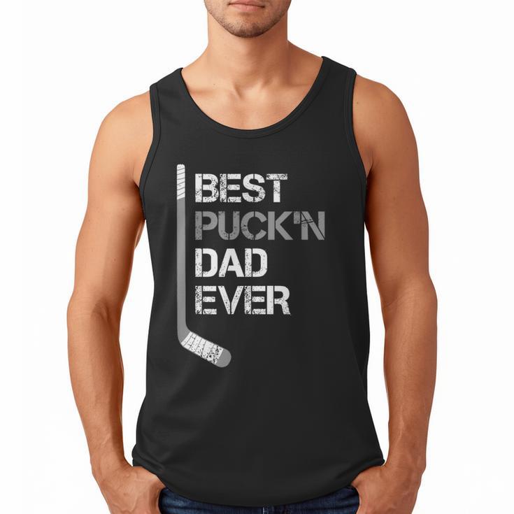 Father's Day Hockey Dad Best Puck'n Dad Ever Men Tank Top