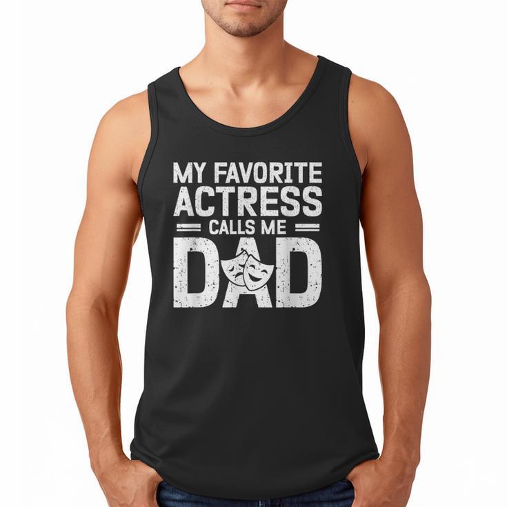 My Favorite Theatre Actress Dad Theatre Dad Theatre Father Men Tank Top