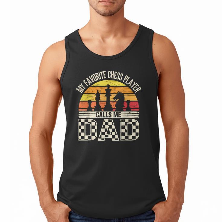 My Favorite Chess Player Calls Me Dad Chess Dad Chess Player Men Tank Top
