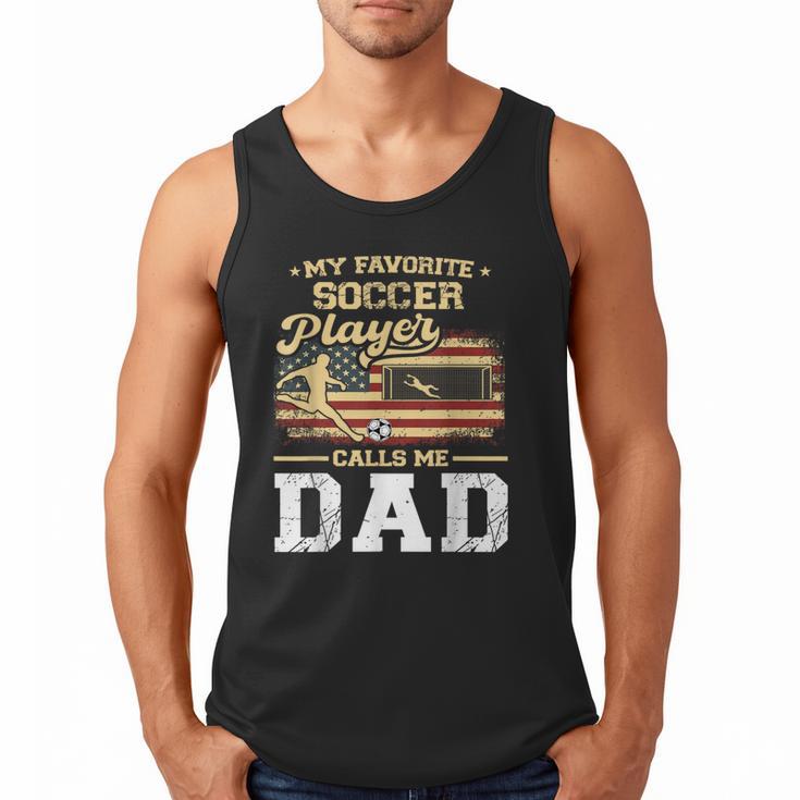 My Favorite Soccer Player Calls Me Dad US Flag Fathers Day Men Tank Top