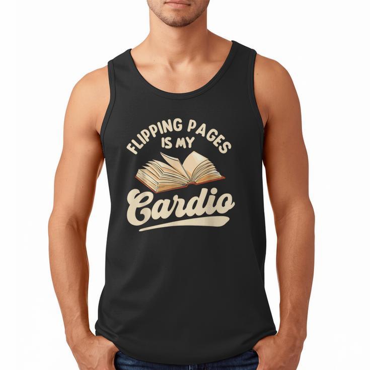 Flipping Pages Is My Cardio Book Lover Reading Bookworm Men Tank Top