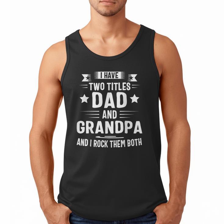 Grandpa Shirt For Men Fathers Day Dad And Grandpa Men Tank Top