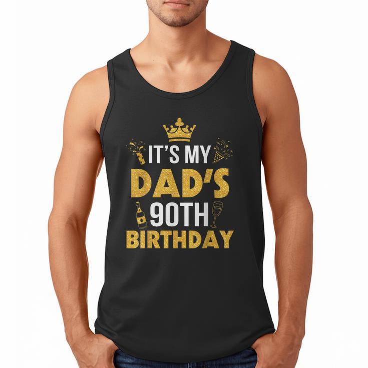 Happy Father Daddy 90 Years Old It's My Dad's 90th Birthday Men Tank Top