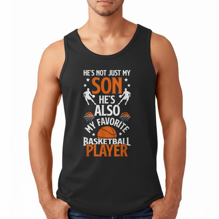 He's Also My Favorite Basketball Player Dad Basketball Dad Men Tank Top