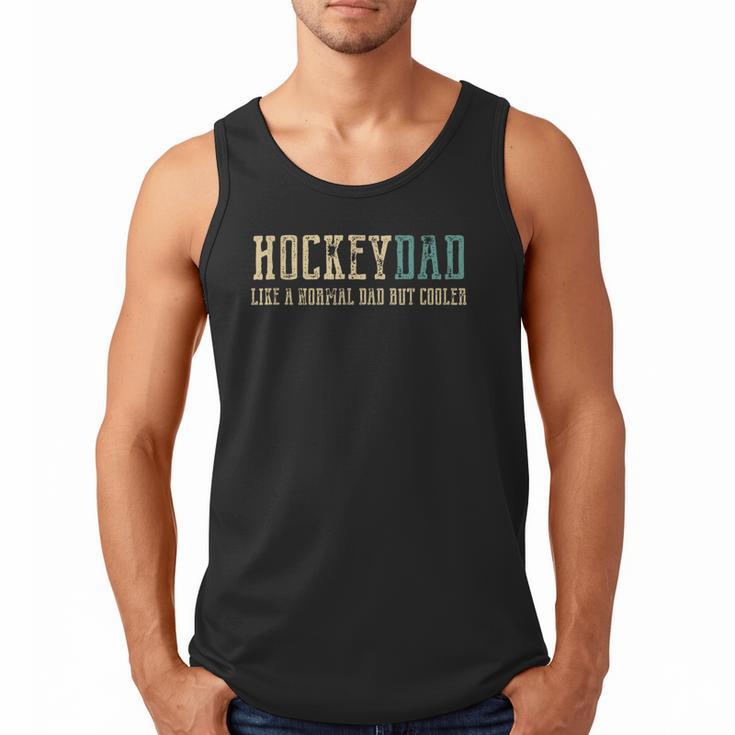 Hockey Dad Like Normal Dad But Cooler Hockey Dad Men Tank Top