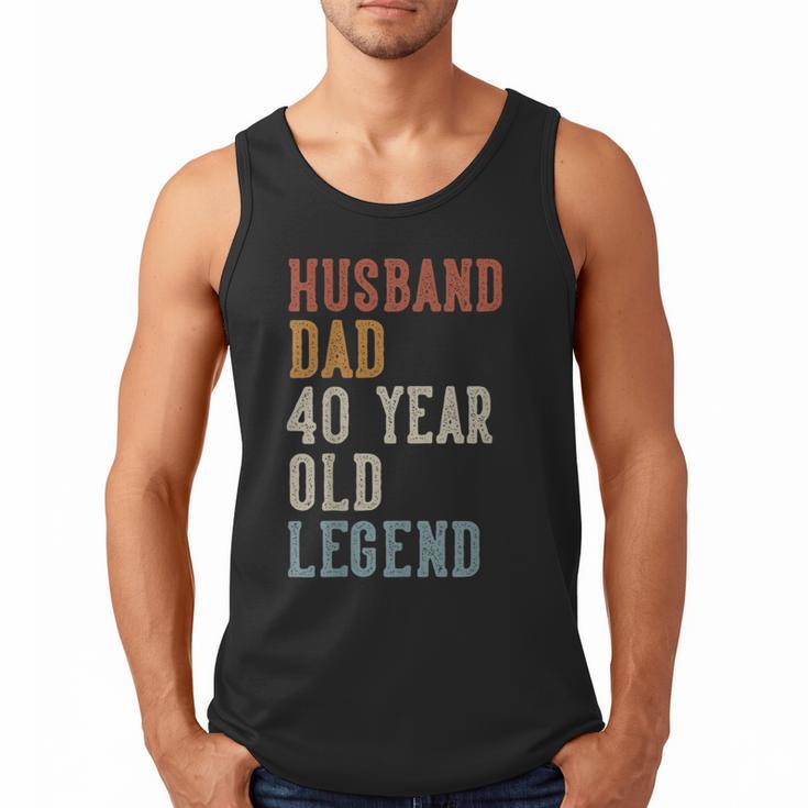 Husband Dad 40 Year Old Legend 40th Birthday Men Tank Top