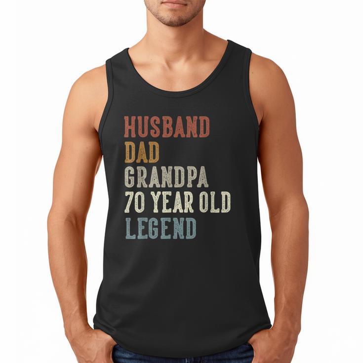 Husband Dad Grandpa 70 Year Old Legend 70th Birthday Men Tank Top
